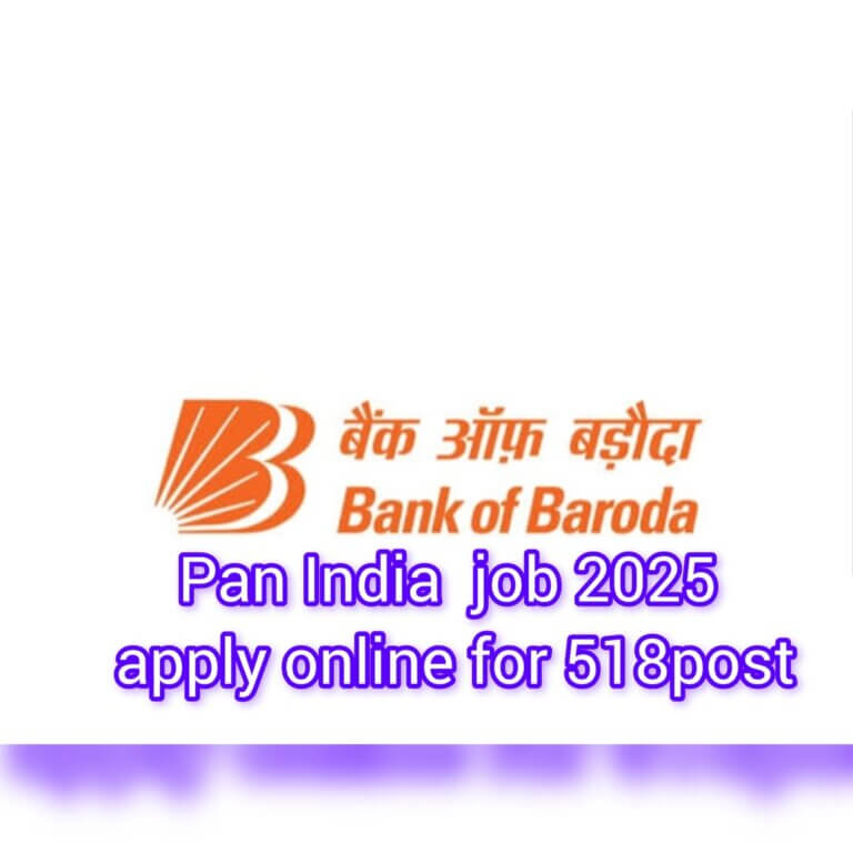 Bank of baroda pan India job 2025 Apply for 518 posts